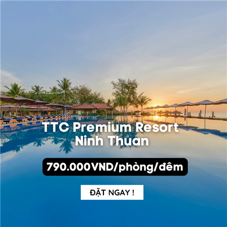 Nghỉ dưỡng như mơ, ưu đãi bất ngờ tại TTC Premium Resort Ninh Thuận